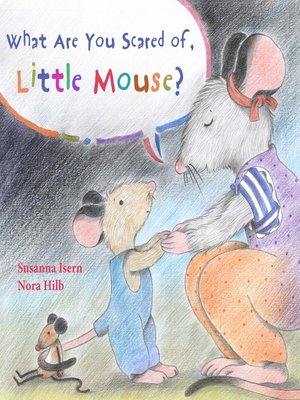 cover image of What Are You Scared of Little Mouse?